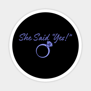 Celebratory "She Said Yes" Tee - Cute Engagement Reveal Shirt - Memorable Fiancé Engagement Gift Idea, Perfect Gift for Newly Engaged Couple Magnet